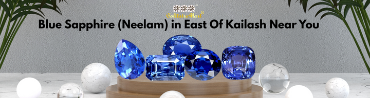 Blue Sapphire (Neelam) in East Of Kailash Near You