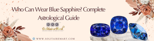 Who Can Wear Blue Sapphire? Complete Astrological Guide