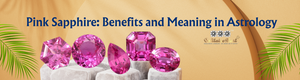 Pink Sapphire: Benefits and Meaning in Astrology