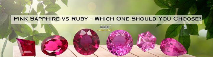 Pink Sapphire vs Ruby – Which One Should You Choose?