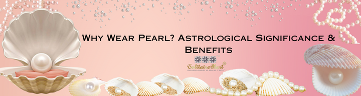 Why Wear Pearl? Astrological Significance & Benefits