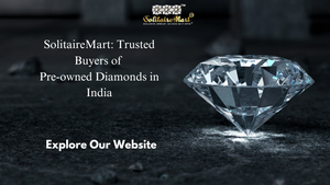 SolitaireMart: Trusted Buyers of Pre-owned Diamonds in India
