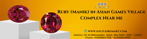 Ruby (Manik) in Asian Games Village Complex Near Me