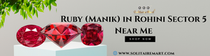 Ruby (Manik) in Rohini Sector 5 Near Me