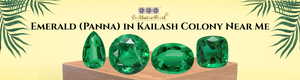 Emerald (Panna) in Kailash Colony Near Me