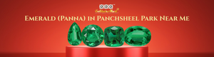 Emerald (Panna) in Panchsheel Park Near Me