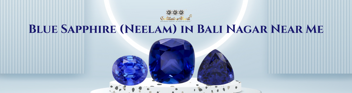 Blue Sapphire (Neelam) in Bali Nagar Near Me