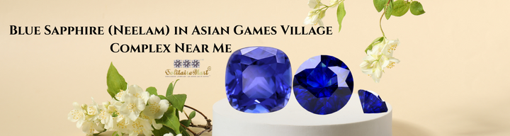 Blue Sapphire (Neelam) in Asian Games Village Complex Near Me