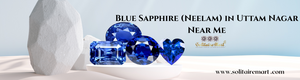 Blue Sapphire (Neelam) in Uttam Nagar Near Me
