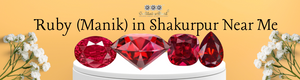 Ruby (Manik) in Shakurpur Near Me