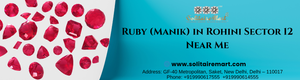 Ruby (Manik) in Rohini Sector 12 Near Me
