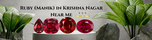 Ruby (Manik) in Krishna Nagar Near Me