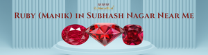 Ruby (Manik) in Subhash Nagar Near Me