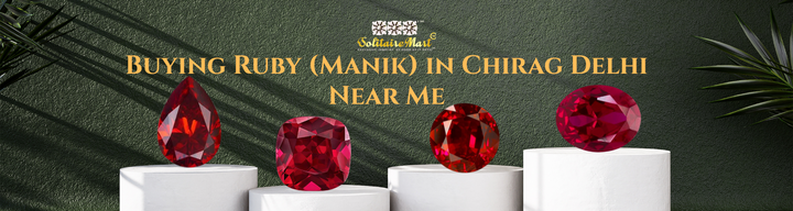 Buying Ruby (Manik) in Chirag Delhi Near Me