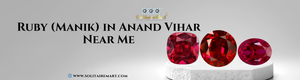 Ruby (Manik) in Anand Vihar Near Me