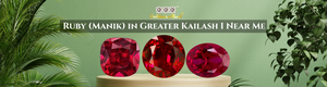 Ruby (Manik) in Greater Kailash I Near Me