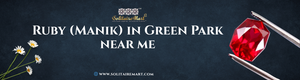 Ruby (Manik) in Green Park near me