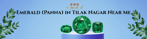 Emerald (Panna) in Tilak Nagar Near Me
