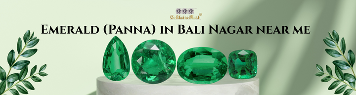 Emerald (Panna) in Bali Nagar near me