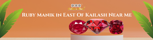Ruby Manik in East Of Kailash Near Me