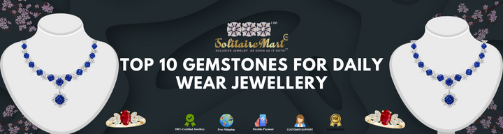 Top 10 Gemstones for Daily Wear Jewellery