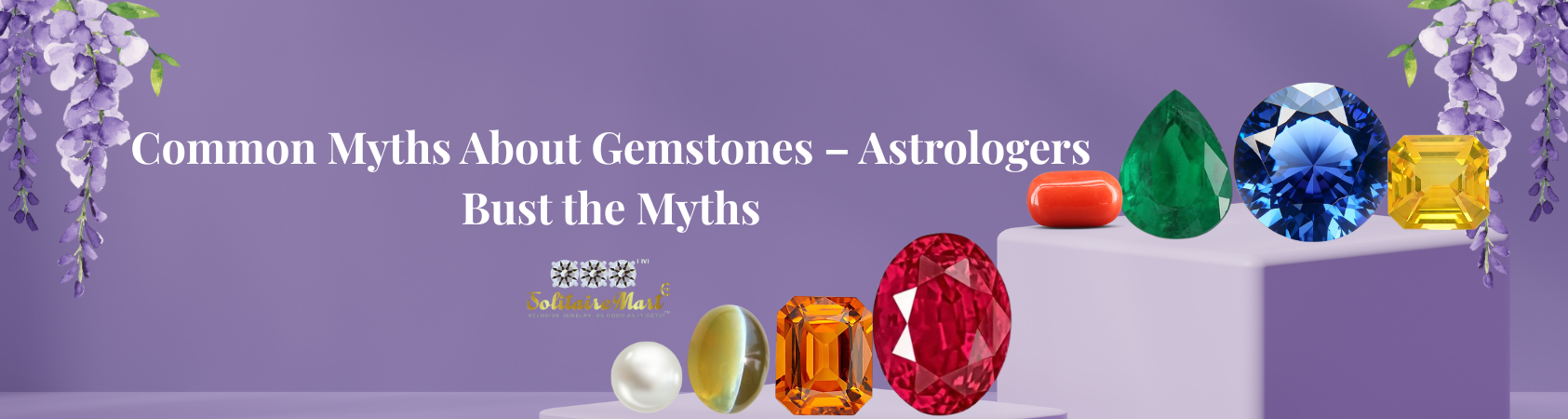 Common Myths About Gemstones – Astrologers Bust the Myths
