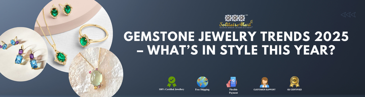 Gemstone Jewelry Trends 2025 – What’s In Style This Year?