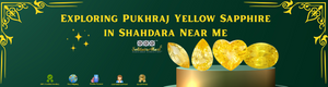 Exploring Pukhraj Yellow Sapphire in Shahdara Near Me