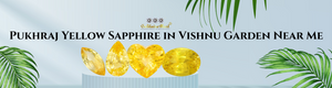 Pukhraj Yellow Sapphire in Vishnu Garden Near Me
