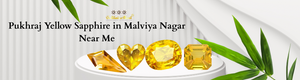 Pukhraj Yellow Sapphire in Malviya Nagar Near Me