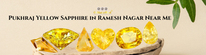 Pukhraj Yellow Sapphire in Ramesh Nagar Near Me
