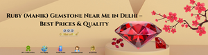 Ruby (Manik) Gemstone Near Me in Delhi – Best Prices & Quality