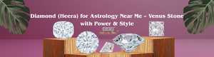 Diamond (Heera) for Astrology Near Me – Venus Stone with Power & Style