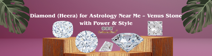 Diamond (Heera) for Astrology Near Me – Venus Stone with Power & Style