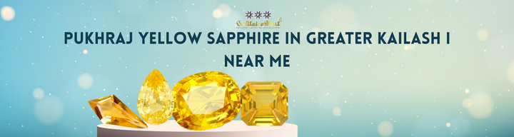 Pukhraj Yellow Sapphire in Greater Kailash I Near Me