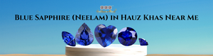 Blue Sapphire (Neelam) in Hauz Khas Near Me