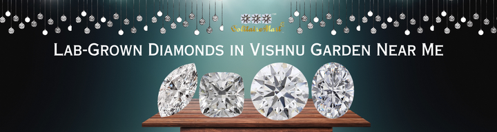 Lab-Grown Diamonds in Vishnu Garden Near Me