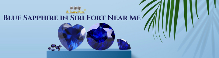 Blue Sapphire in Siri Fort Near Me