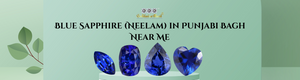 Blue Sapphire (Neelam) in Punjabi Bagh Near Me