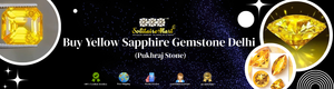 Buy Yellow Sapphire Gemstone Delhi: the Perfect Pukhraj Stone