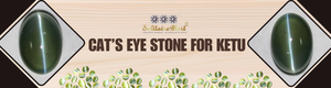 Cat’s Eye Stone for Ketu: A Complete Guide