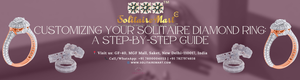Customizing Your Solitaire Diamond Ring: A Step-by-Step Guide
